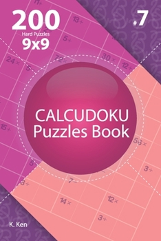 Paperback Calcudoku - 200 Hard Puzzles 9x9 (Volume 7) Book