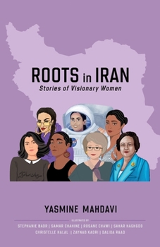 Paperback Roots in Iran: Stories of Visionary Women Book