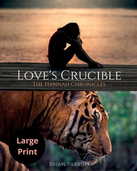 Paperback Love's Crucible: The Hannah Chronicles (Large Print Edition) Book