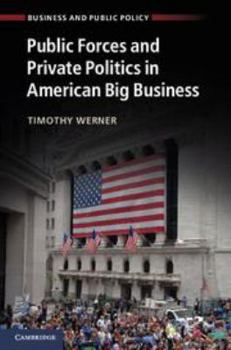 Printed Access Code Public Forces and Private Politics in American Big Business Book