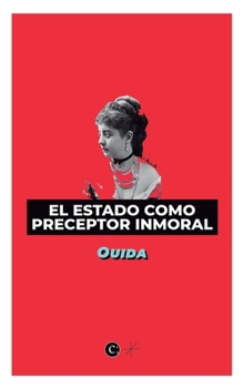 Paperback El estado como preceptor inmoral [Spanish] Book