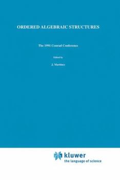 Hardcover Ordered Algebraic Structures: The 1991 Conrad Conference Book