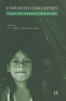 Hardcover Unwanted Daughters: Gender Discrimination in Modern India Book