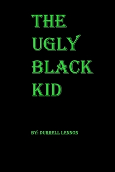 Paperback The Ugly Black Kid Book