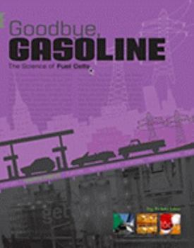 Library Binding Goodbye, Gasoline: The Science of Fuel Cells Book