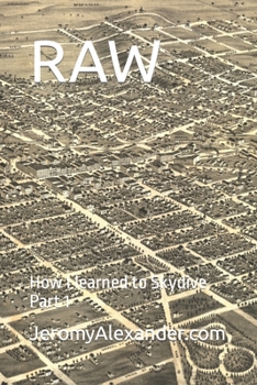 Paperback Raw: How I learned to Skydive Part 1 Book