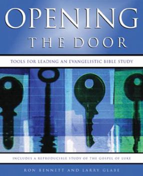 Paperback Opening the Door: Tools for Leading an Evangelistic Bible Study: Includes a Reproduc Ible Study of the Gospel of Luke Book