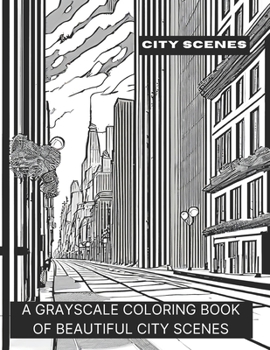 Paperback City Scenes: A Grayscale Coloring Book of Beautiful City Scenes Book