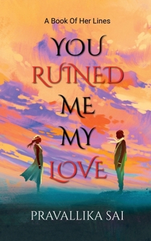 Paperback You Ruined Me, My Love Book