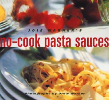 Paperback Joie Warner's No-Cook Pasta Sauces Book