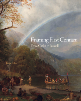 Hardcover Framing First Contact: From Catlin to Russell Volume 38 Book