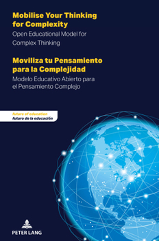 Moviliza tu Pensamiento para la Complejidad: Modelo Educativo Abierto para el Pensamiento Complejo (OEM4C) - Mobilise Your Thinking for Complexity: ... Education, 1) (English and Spanish Edition)