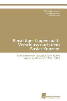 Paperback Einseitiger Lippenspalt-Verschluss nach dem Basler Konzept [German] Book