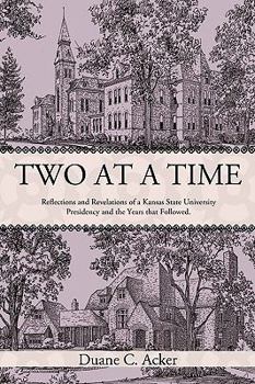 Hardcover Two at a Time: Reflections and Revelations of a Kansas State University Presidency and the Years That Followed. Book