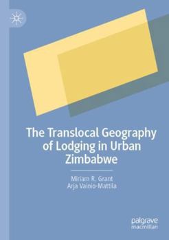 Paperback The Translocal Geography of Lodging in Urban Zimbabwe Book