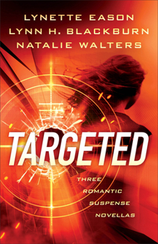 Targeted: Three Romantic Suspense Novellas - Book  of the Targeted