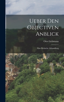 Hardcover Ueber Den Objectiven Anblick: Eine Kritische Abhandlung [German] Book