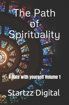 Paperback The Path of Spirituality: A date with yourself Volume 1 Book