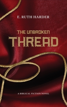 Paperback The Unbroken Thread: Biblical Fiction Book
