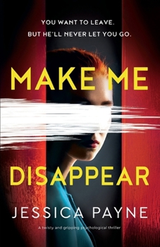Paperback Make Me Disappear: A twisty and gripping psychological thriller Book