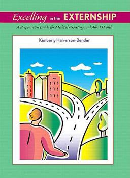 Paperback Excelling in the Externship: Preparation Guide for Medical Assisting and Allied Health Book
