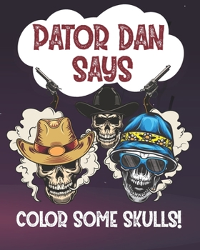 Paperback Pastor Dan says color some skulls Book