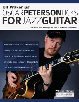 Paperback Ulf Wakenius' Oscar Peterson Licks for Jazz Guitar: Learn the Jazz Concepts of a Master Improviser Book