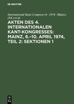 Kant-Kongress 1974 Tl 2/1-2 Sektionen 2 Bde