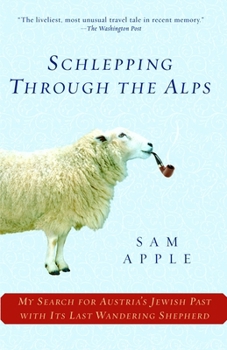 Paperback Schlepping Through the Alps: My Search for Austria's Jewish Past with Its Last Wandering Shepherd Book