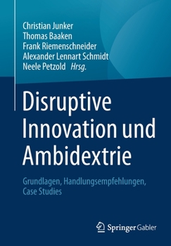 Paperback Disruptive Innovation Und Ambidextrie: Grundlagen, Handlungsempfehlungen, Case Studies [German] Book