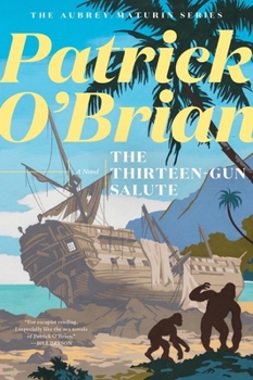 The Thirteen-Gun Salute - Book #13 of the Aubrey & Maturin