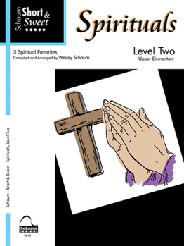 Paperback Short & Sweet: Spirituals: Level 2 Upper Elementary Level Book