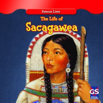 The Life of Sacagawea - Book  of the Famous Lives
