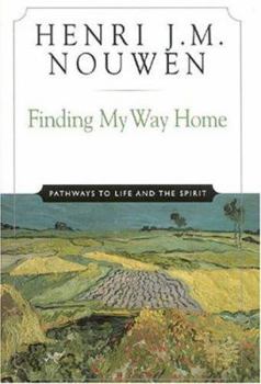 Hardcover Finding My Way Home: Pathways to Life and the Spirit Book