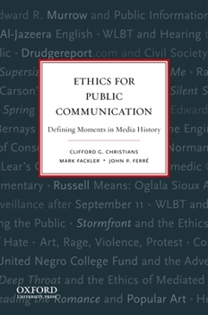Paperback Ethics for Public Communication: Defining Moments in Media History Book
