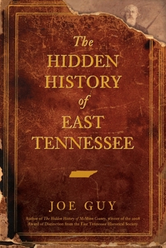 Paperback The Hidden History of East Tennessee Book