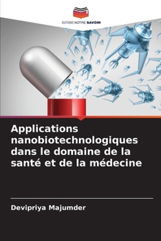 Applications nanobiotechnologiques dans le domaine de la santé et de la médecine