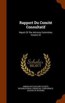 Hardcover Rapport Du Comité Consultatif: Report Of The Advisory Committee, Volume 32 Book