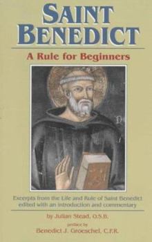 Paperback Saint Benedict: Rule for Beginners: Selected Writings from the Rule with a Commentary Book