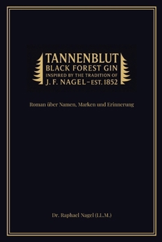 TANNENBLUT - Roman über Namen, Marken und Erinnerungen (German Edition)