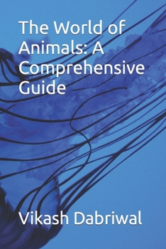 Paperback The World of Animals: A Comprehensive Guide Book