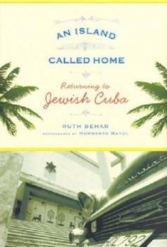 Hardcover An Island Called Home: Returning to Jewish Cuba Book