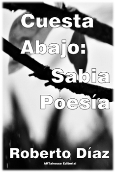 Paperback Cuesta Abajo: Sabia Poesía [Spanish] Book
