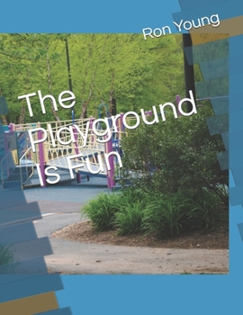 Paperback The Playground Is Fun Book