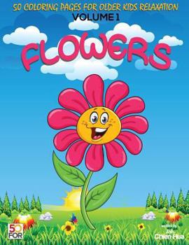 Paperback Flowers 50 Coloring Pages For Older Kids Relaxation Vol.1 Book
