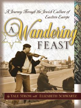 Paperback A Wandering Feast: A Journey Through the Jewish Culture of Eastern Europe Book
