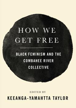 Paperback How We Get Free: Black Feminism and the Combahee River Collective Book