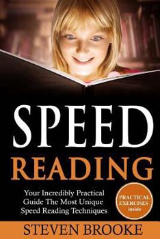 Paperback Speed Reading Your Incredibly Practical Guide The Most Unique Speed Reading Techniques Book