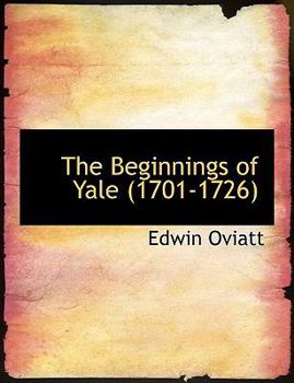 Paperback The Beginnings of Yale (1701-1726) Book