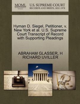 Paperback Hyman D. Siegel, Petitioner, V. New York Et Al. U.S. Supreme Court Transcript of Record with Supporting Pleadings Book